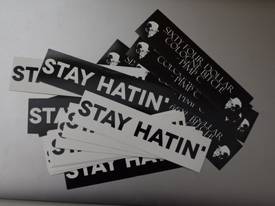 Stay Hatin or $64 Stickers main photo