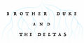 Brother Duke and the Deltas image