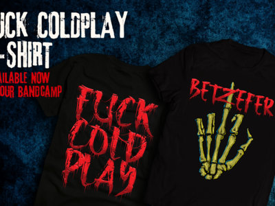 Fuck Coldplay T-Shirt main photo