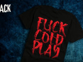 Fuck Coldplay T-Shirt photo 