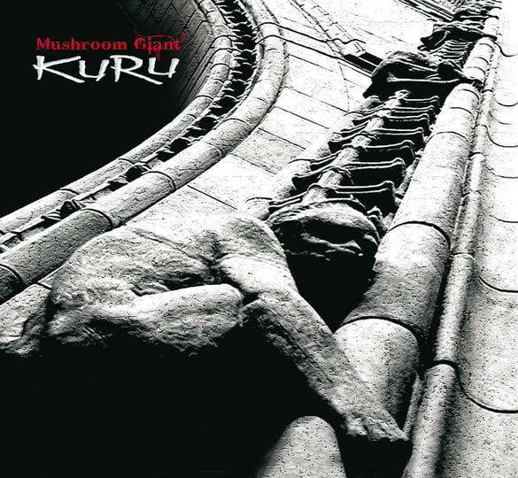 KURU (album) | MUSHROOM GIANT
