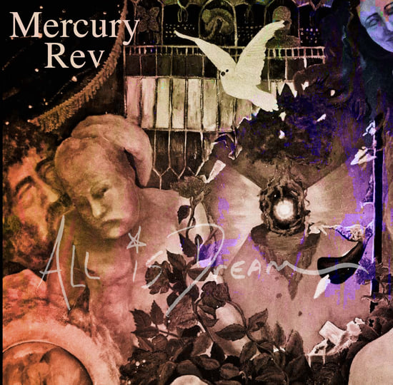 All Is Dream | Mercury Rev