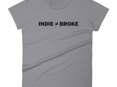 indie does not equal broke dark gray tee (ladies) main photo