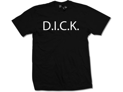 D.I.C.K. T-Shirt main photo