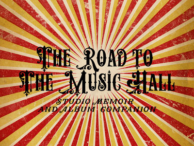 The Road to The Music Hall: Studio Memoir and Album Companion E-Book main photo