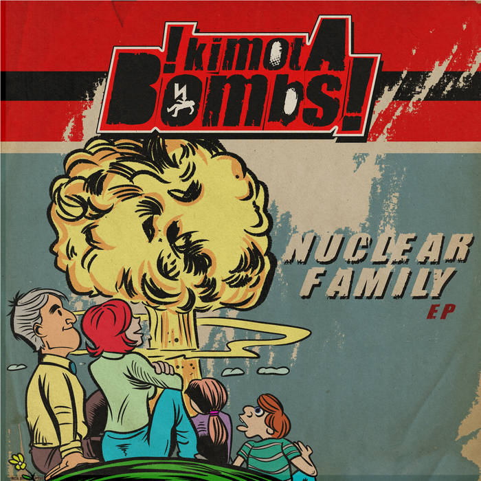 Nuclear Family EP | The Kimota! Bombs