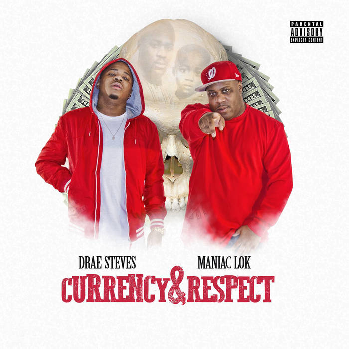 Currency & Respect | Maniac Lok & Drae Steves