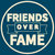 Friends Over Fame thumbnail