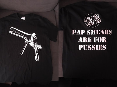 Pap Smears are for Pussies t-shirt main photo