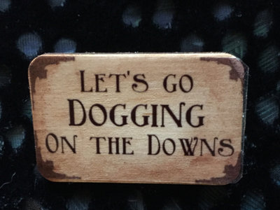 Let’s Go Dogging on the Downs Wooden Badge main photo