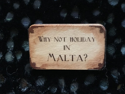 “Why Not Holiday in Malta?” Wooden Badge main photo