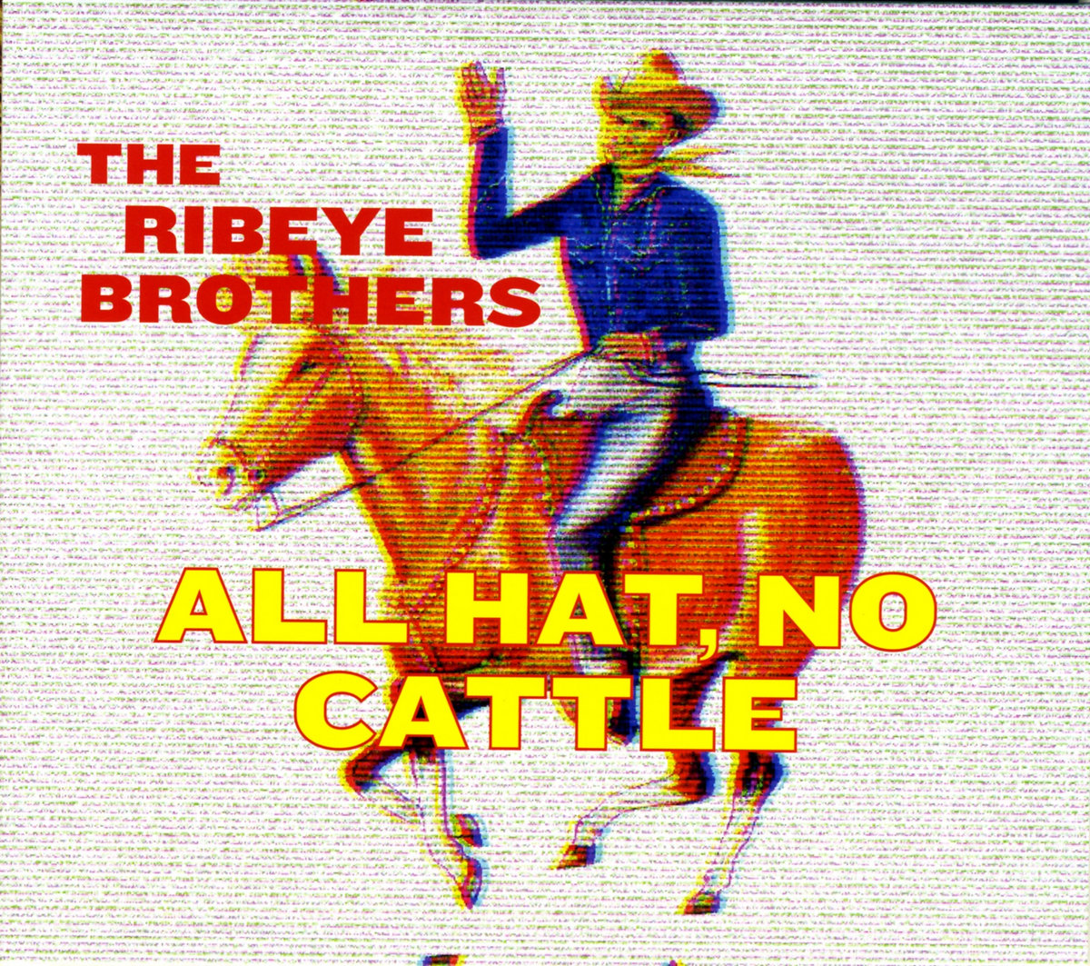 All Hat No Cattle The Ribeye Brothers