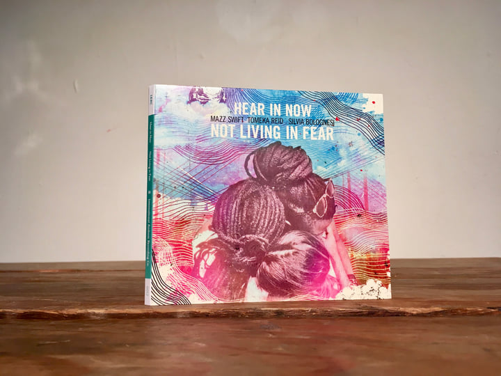 Not Living in Fear | Hear in Now (Mazz Swift, Tomeka Reid, Silvia
