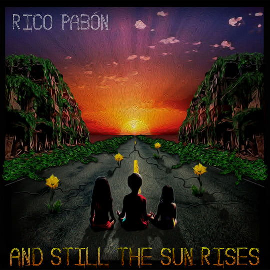 And Still the Sun Rises Rico Pabón Rico Pabón, Prophets Of Rage