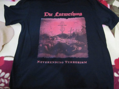 Neverending Terrorism T - Shirt main photo