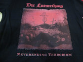 Neverending Terrorism T - Shirt photo 
