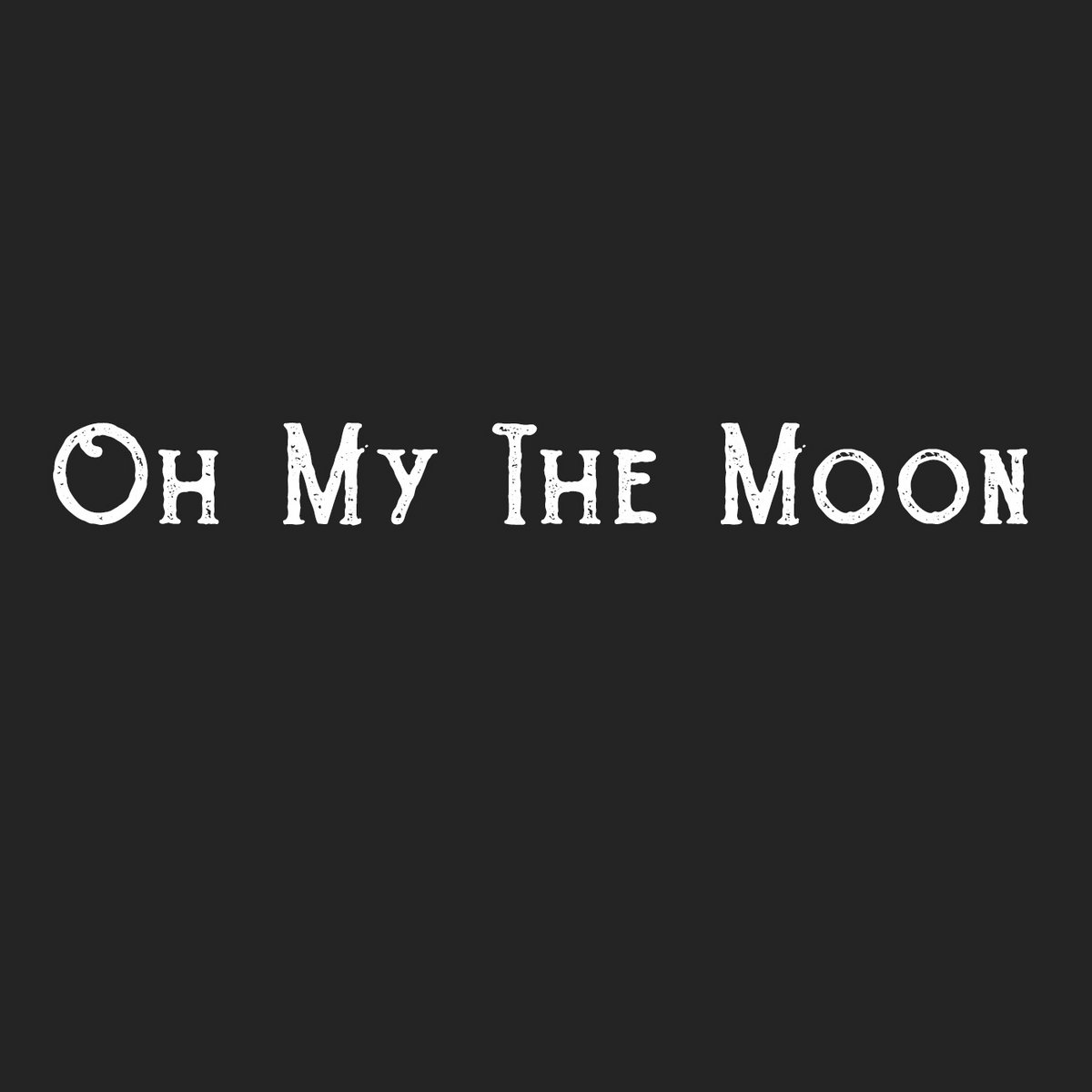 Music | Oh My, The Moon