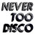 NEVER TOO DISCO thumbnail