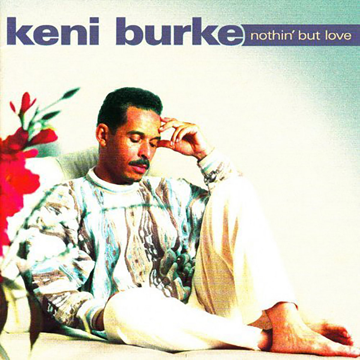 NOTHIN' BUT LOVE Keni Burke