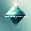 We're Going To the Stars image