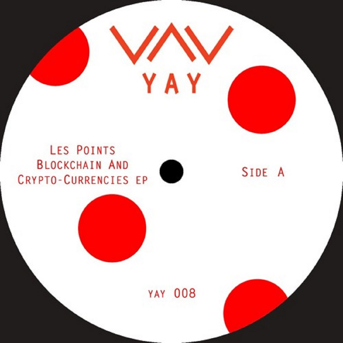 Blockchain and Crypto-Currencys EP | Les Points | Yay Recordings