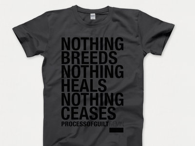 Nothing Breeds Nothing Heals Nothing Ceases Shirt main photo