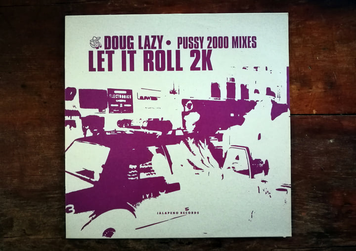 Let It Roll 2k (Pussy 2000 Mixes) | Doug Lazy | Jalapeno Records