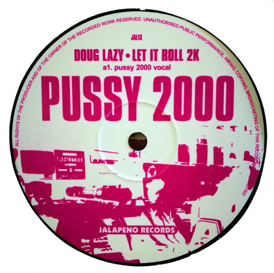 Let It Roll 2k (Pussy 2000 Mixes) | Doug Lazy | Jalapeno Records