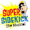 Super Sidekick: The Musical image