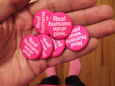 “Real humans wear pink.” Button photo 