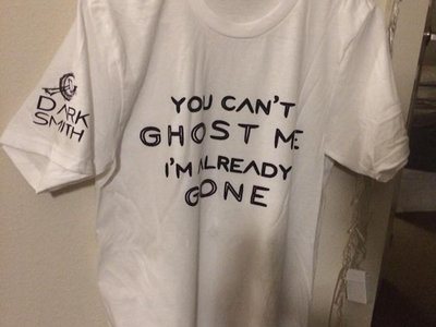 YOU CAN'T GHOST ME T-SHIRT main photo