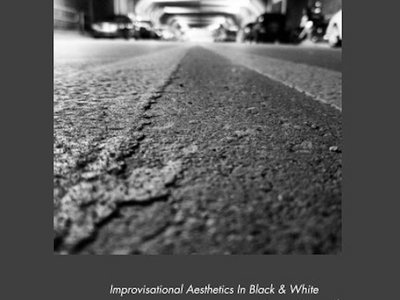 Improvisational Aesthetics In Black & White (Photography Book) *Signed* main photo