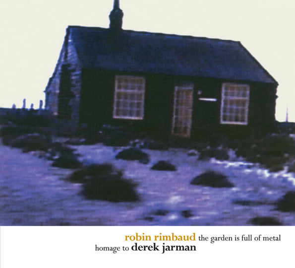 The Garden is full of Metal : homage to Derek Jarman | Robin