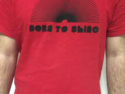 Born To Shine T-Shirt Red main photo