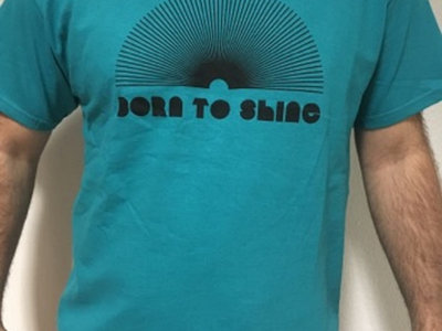 Born To Shine T-Shirt turquoise main photo