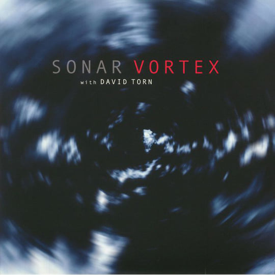 Vortex | Sonar w. David Torn | Sonar