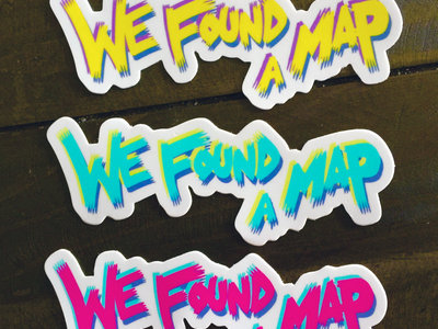 We Found A Map - Die cut sticker! - 3 Pack! main photo