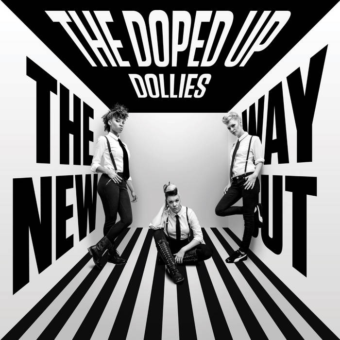 The New Way Out | The Doped Up Dollies