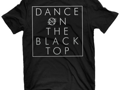 Dance On The Blacktop T Shirt (Black) main photo