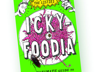 Ickyfoodia: The Ultimate Guide to Gross and Disgusting Food (includes a free mp3) main photo