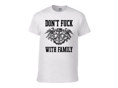 Don't Fuck With Family Tee (White) main photo
