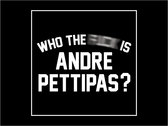 "WHO THE F$&K IS ANDRE PETTIPAS?" (Explicit) CLEARANCE photo 