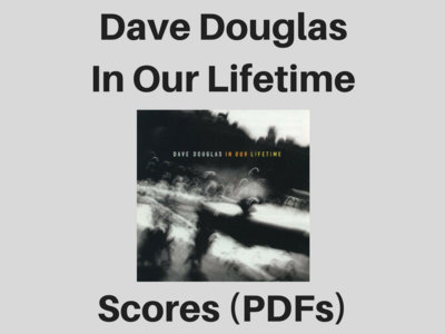 Dave Douglas | In Our Lifetime | Scores (PDF) main photo