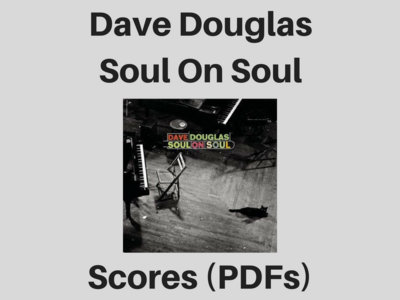 Dave Douglas | Soul On Soul | Scores (PDF) main photo