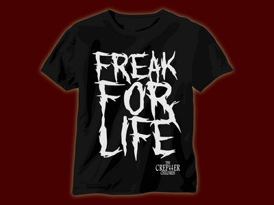 Freak For Life T-Shirt main photo