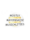 Mostly Mayonnaise Musicalities image
