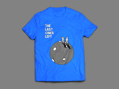 'The Last Ones Left' T-Shirt main photo