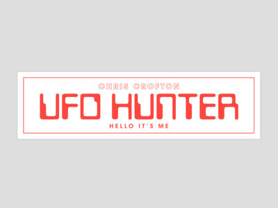 Chris Crofton "UFO Hunter" Bumper Sticker main photo