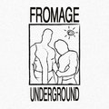 FROMAGE UNDERGROUND image