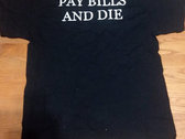 "Pay Bills And Die" / Entitled Millennial Scum Shirt photo 